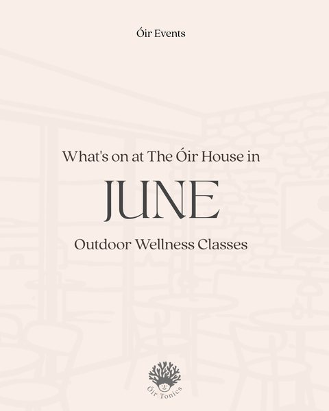 June Classes at The Óir House